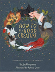 how to be a good creature a memoir